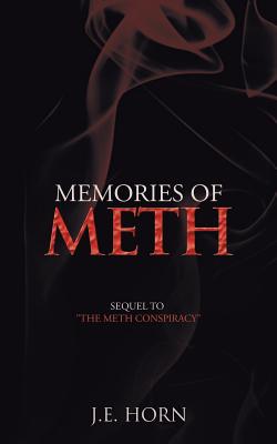 Memories of Meth: Sequel to the Meth Conspiracy