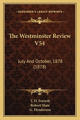 The Westminster Review V54: July And October, 1878 (1878)