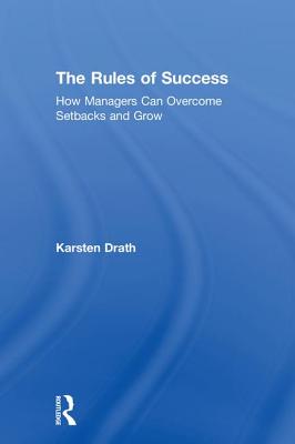 The Rules of Success: How Managers Can Overcome Setbacks and Grow