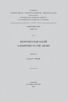 Dionysius Bar Salibi. a Response to the Arabs: T.