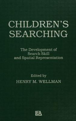 Children's Searching: The Development of Search Skill and Spatial Representation