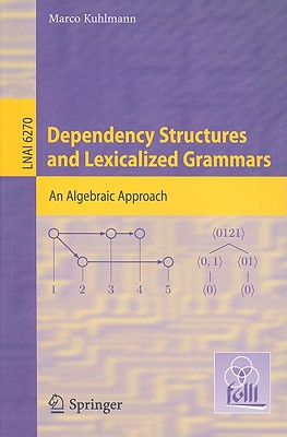 Dependency Structures and Lexicalized Grammars: An Algebraic Approach