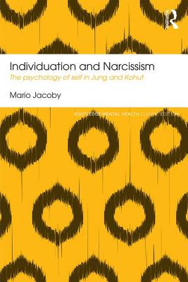 Individuation and Narcissism: The Psychology of Self in Jung and Kohut