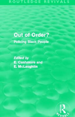 Out of Order? (Routledge Revivals): Policing Black People