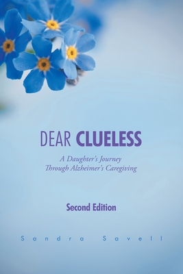 Dear Clueless: A Daughter's Journey Through Alzheimer's Caregiving