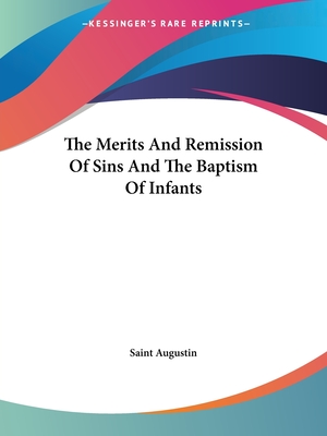 The Merits And Remission Of Sins And The Baptism Of Infants