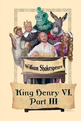King Henry VI, Part III: A History Play of the Wars of the Roses