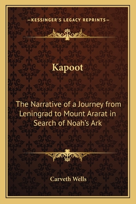 Kapoot: The Narrative of a Journey from Leningrad to Mount Ararat in Search of Noah's Ark