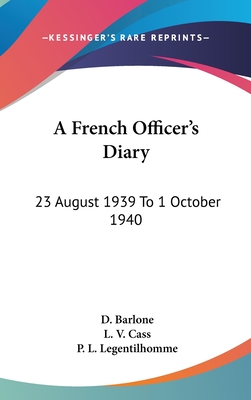 A French Officer's Diary: 23 August 1939 To 1 October 1940