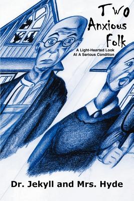 Two Anxious Folk: A Light-Hearted Look At A Serious Condition