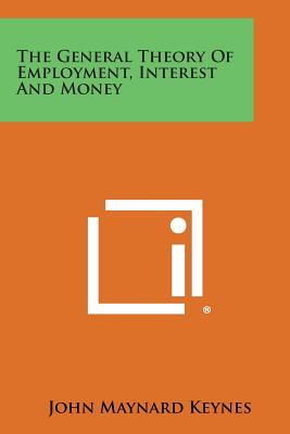 The General Theory of Employment, Interest and Money