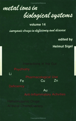 Metal Ions in Biological Systems: Volume 14: Inorganic Drugs in Deficiency and Disease