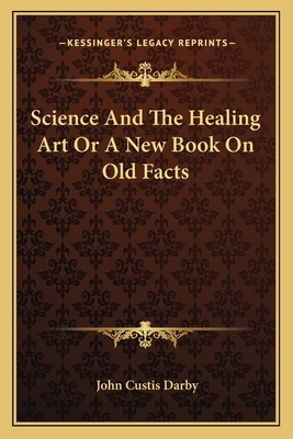 Science And The Healing Art Or A New Book On Old Facts
