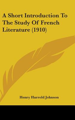 A Short Introduction To The Study Of French Literature (1910)