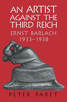 An Artist Against the Third Reich: Ernst Barlach, 1933 1938