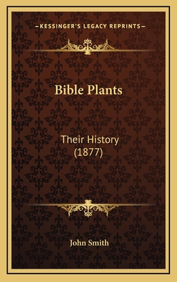Bible Plants: Their History (1877)