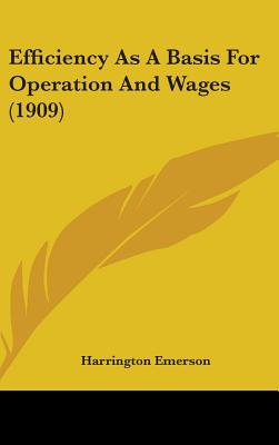 Efficiency As A Basis For Operation And Wages (1909)