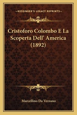 Cristoforo Colombo E La Scoperta Dell' America (1892)