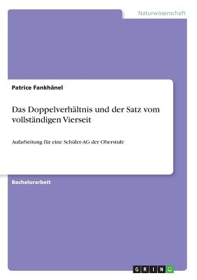 Das Doppelverhältnis und der Satz vom vollständigen Vierseit: Aufarbeitung für eine Schüler-AG der Oberstufe