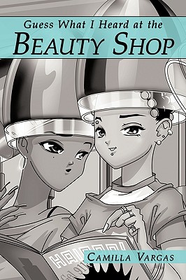 Guess What I Heard at the Beauty Shop