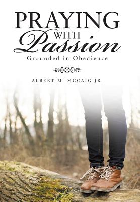 Praying with Passion: Grounded in Obedience