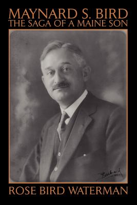 Maynard S. Bird: The Saga of a Maine Son