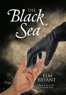The Black Sea: Book One of the Dunham Saga