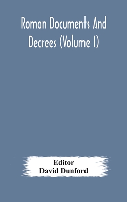 Roman Documents And Decrees (Volume I)