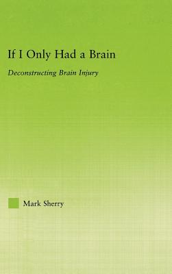 If I Only Had a Brain: Deconstructing Brain Injury