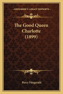 The Good Queen Charlotte (1899)
