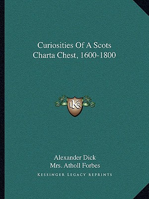 Curiosities Of A Scots Charta Chest, 1600-1800