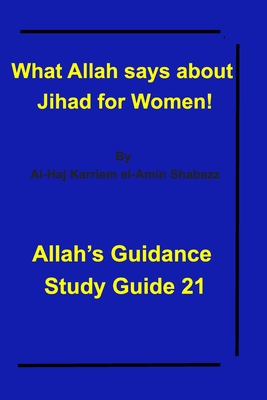 What Allah says about Jihad for Women!: Allah's Guidance Study Guide 21
