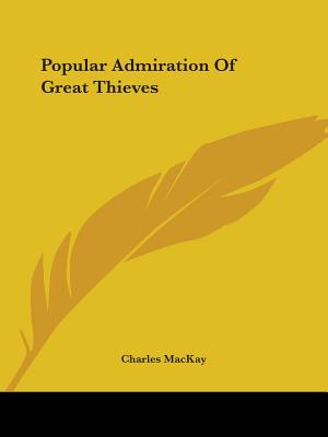 Popular Admiration Of Great Thieves