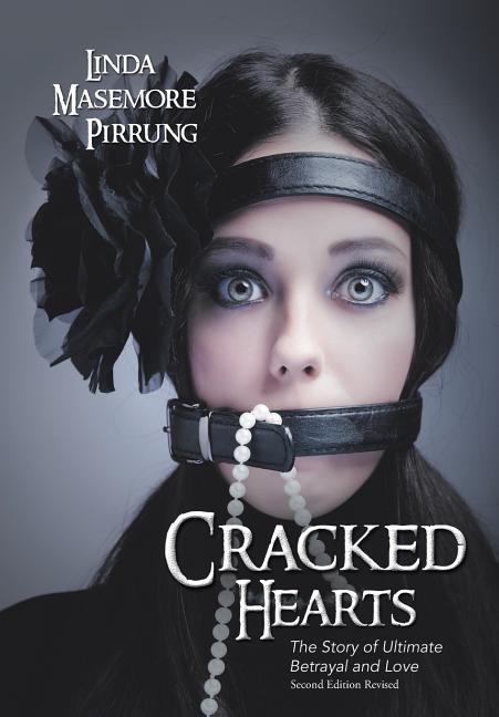 Cracked Hearts: The Story of Ultimate Betrayal and Love