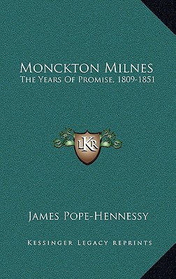 Monckton Milnes: The Years Of Promise, 1809-1851