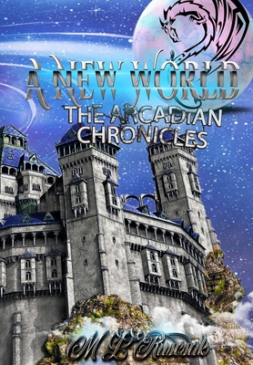 The Arcadian Chronicles: A New World