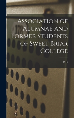Association of Alumnae and Former Students of Sweet Briar College; 1916