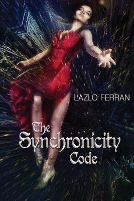 The Synchronicity Code: An Ex Secret Agent Paranormal Investigator Thriller (Ordo Lupus and the Blood Moon Prophecy