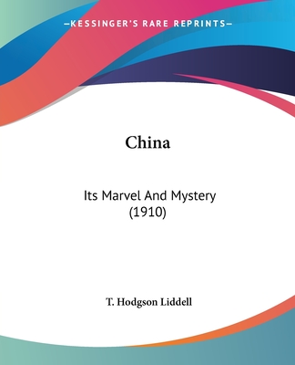 China: Its Marvel And Mystery (1910)