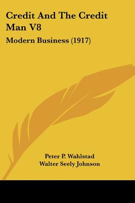 Credit And The Credit Man V8: Modern Business (1917)
