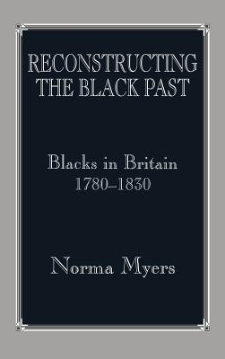 Reconstructing the Black Past: Blacks in Britain 1780-1830
