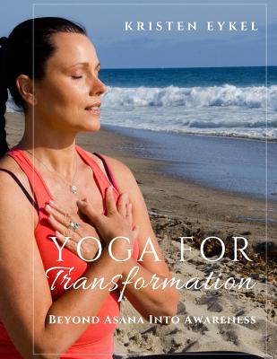 Yoga for Transformation: Beyond Asana Into Awareness