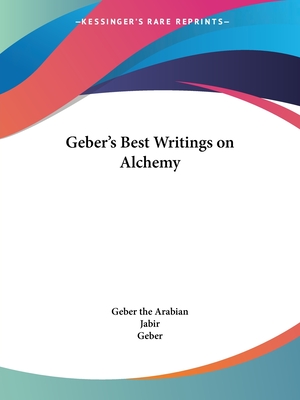 Geber's Best Writings on Alchemy