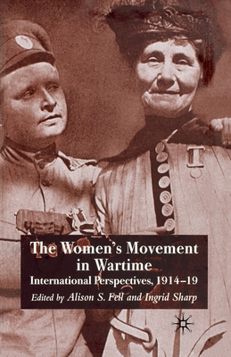 The Women's Movement in Wartime: International Perspectives, 1914-19