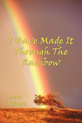 I Have Made It Through the Rainbow