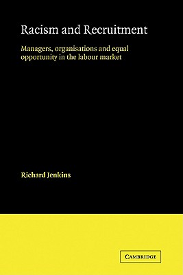 Racism and Recruitment: Managers, Organisations and Equal Opportunity in the Labour Market