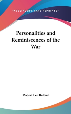 Personalities and Reminiscences of the War