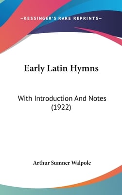 Early Latin Hymns: With Introduction And Notes (1922)