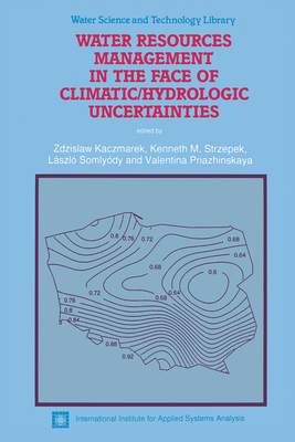 Water Resources Management in the Face of Climatic/Hydrologic Uncertainties
