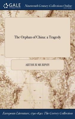 The Orphan of China: a Tragedy